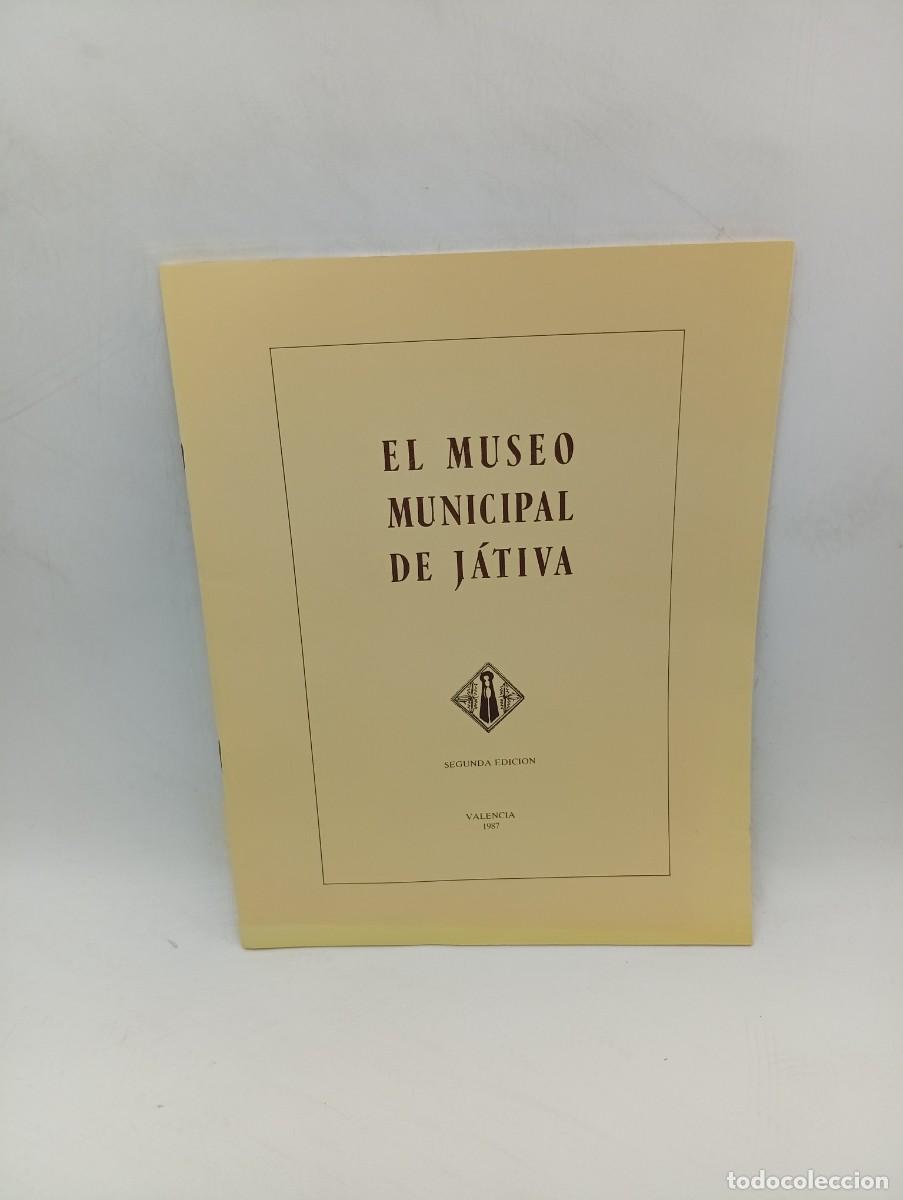 Libros de segunda mano: EL MUSEO MUNICIPAL DE J&Aacute;TIVA. VALENCIA, 1987. PAGS : 46.