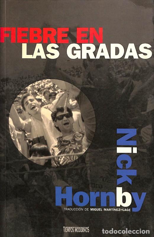 Libros de segunda mano: Fiebre en las Gradas - Hornby, Nick - Ediciones B - Tiempos Modernos