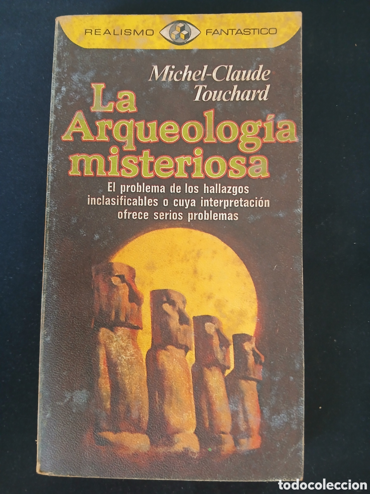 Libros de segunda mano: La arqueolog&iacute;a misteriosa - Realismo Fant&aacute;stico - Michel-Claude Touchard (1979).