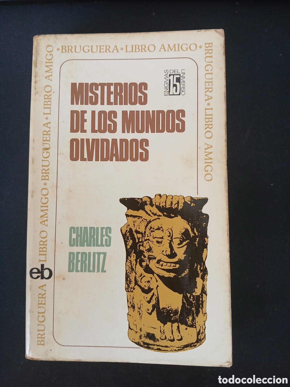 Libros de segunda mano: BERLITZ, Charles: MISTERIOS DE LOS MUNDOS OLVIDADOS. Enigmas del Universo