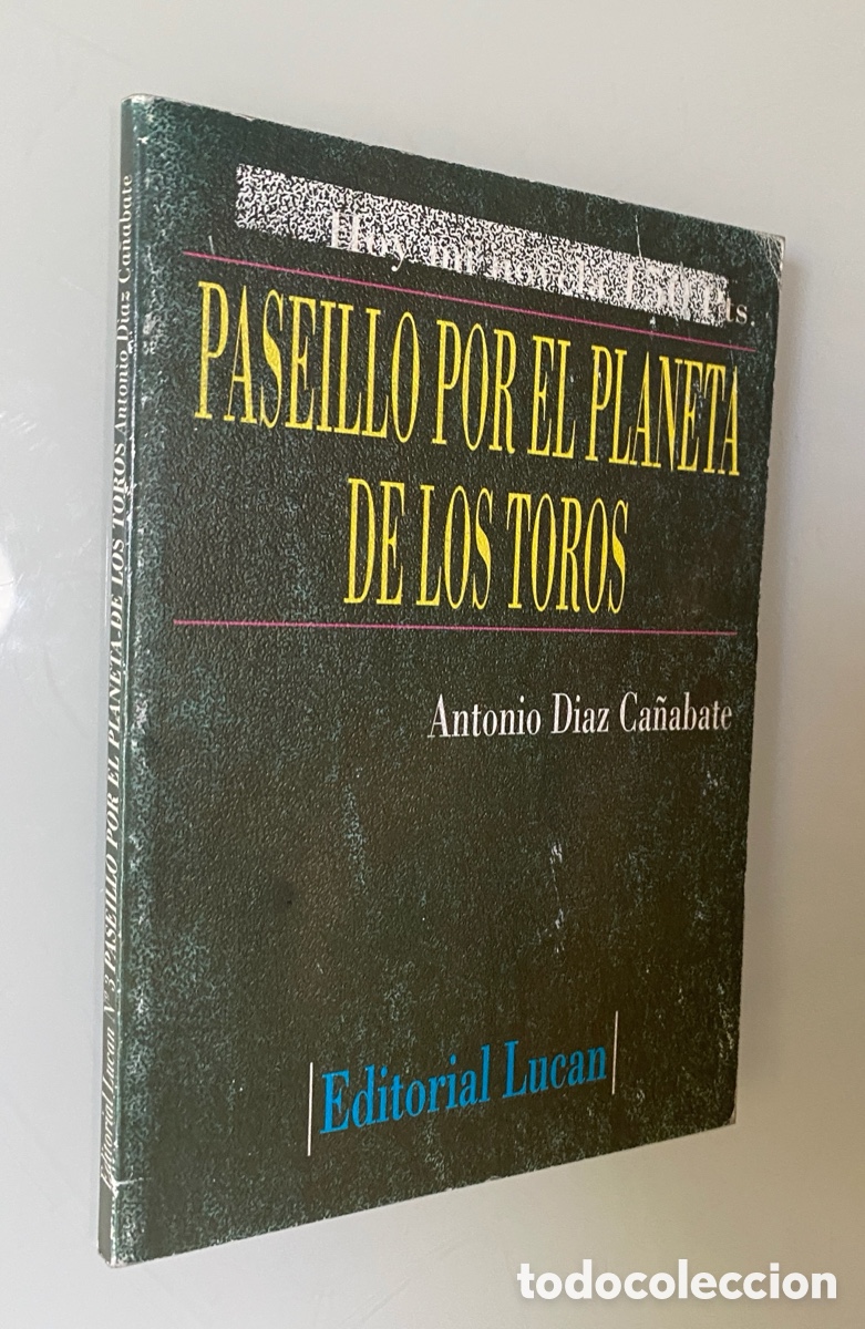 Libros de segunda mano: Pase&iacute;llo por el planeta de los toros - D&Iacute;AZ CA&Ntilde;ABATE, Antonio