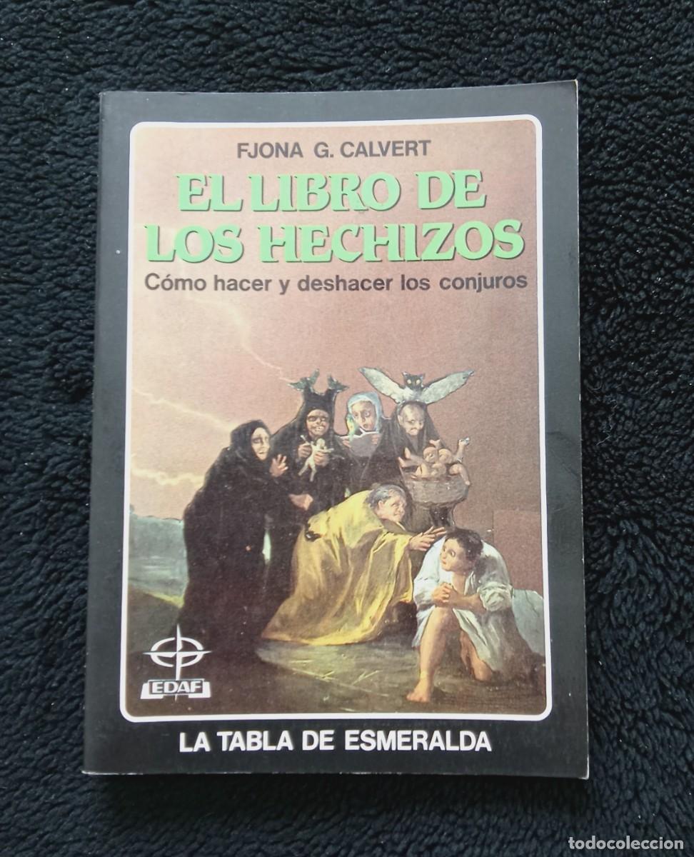 Libros de segunda mano: EL LIBRO DE LOS HECHIZOS. LA TABLA ESMERALDA. FJONA G. CALVERT. EDAF, 1987.
