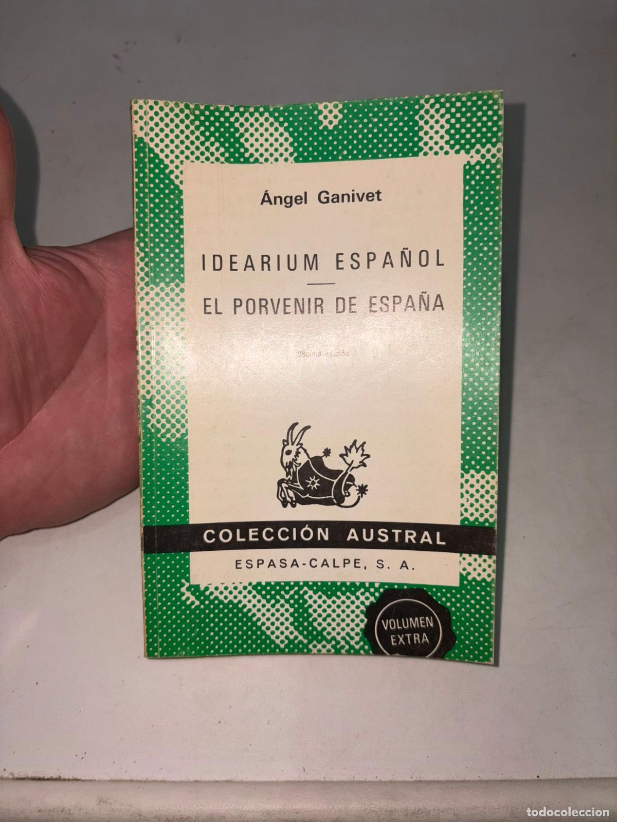 Libros de segunda mano: ANGEL GANIVET. IDEARIUM ESPA&Ntilde;OL - EL PORVENIR DE ESPA&Ntilde;A. COLECCION AUSTRAL