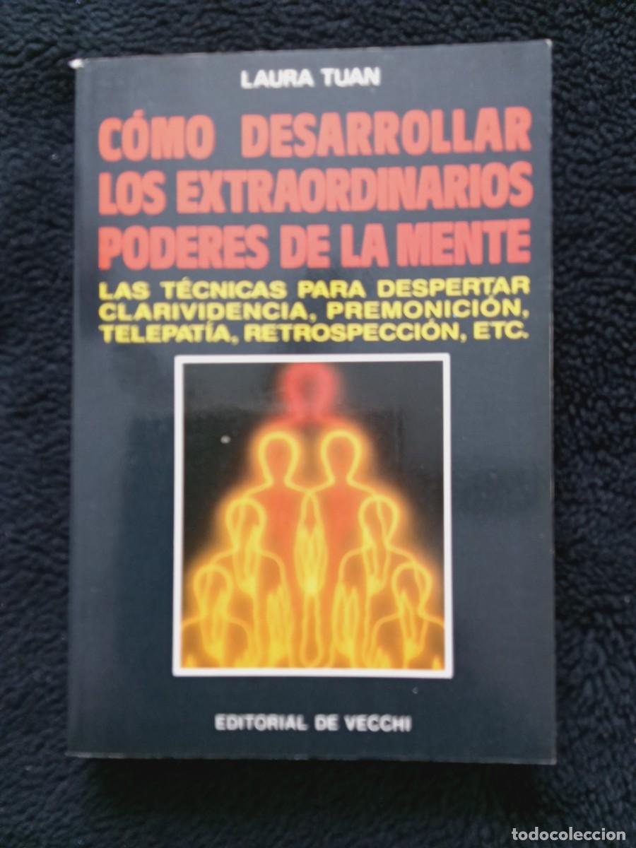 Libros de segunda mano: C&Oacute;MO DESARROLLAR LOS EXTRAORDINARIOS PODERES DE LA MENTE. LAURA TUAN. EDITORIAL DE VECCHI. A&Ntilde;O 1988.