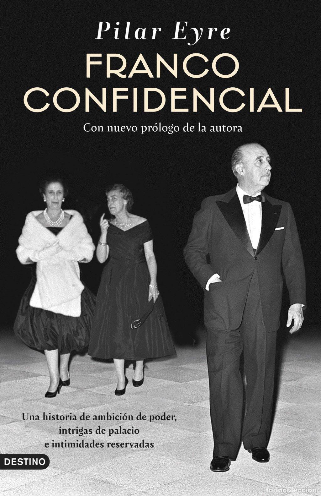 Libros de segunda mano: Franco Confidencial: Con Nuevo Pr&oacute;logo de la Autora - Pilar Eyre - Ediciones Destino - Imago Mundi,