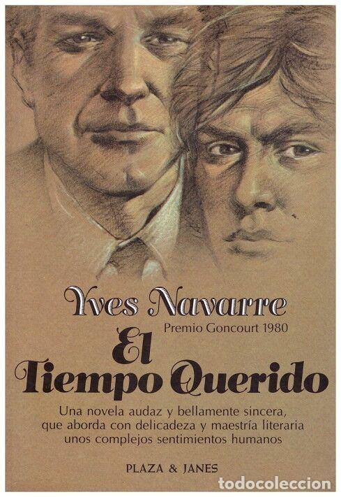 Libri di seconda mano: El tiempo querido: Premio Goncourt 1980 - Yves Navarre - Plaza y Jan&eacute;s - 1984, 1&ordf; ed.