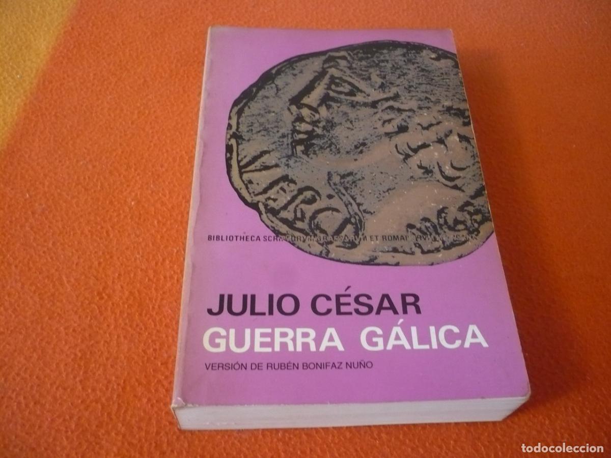 Libros de segunda mano: GUERRA GALICA ( JULIO CESAR ) 1994 VERSION RUBEN BONIFAZ NU&Ntilde;O HISTORIA GALIAS ROMA
