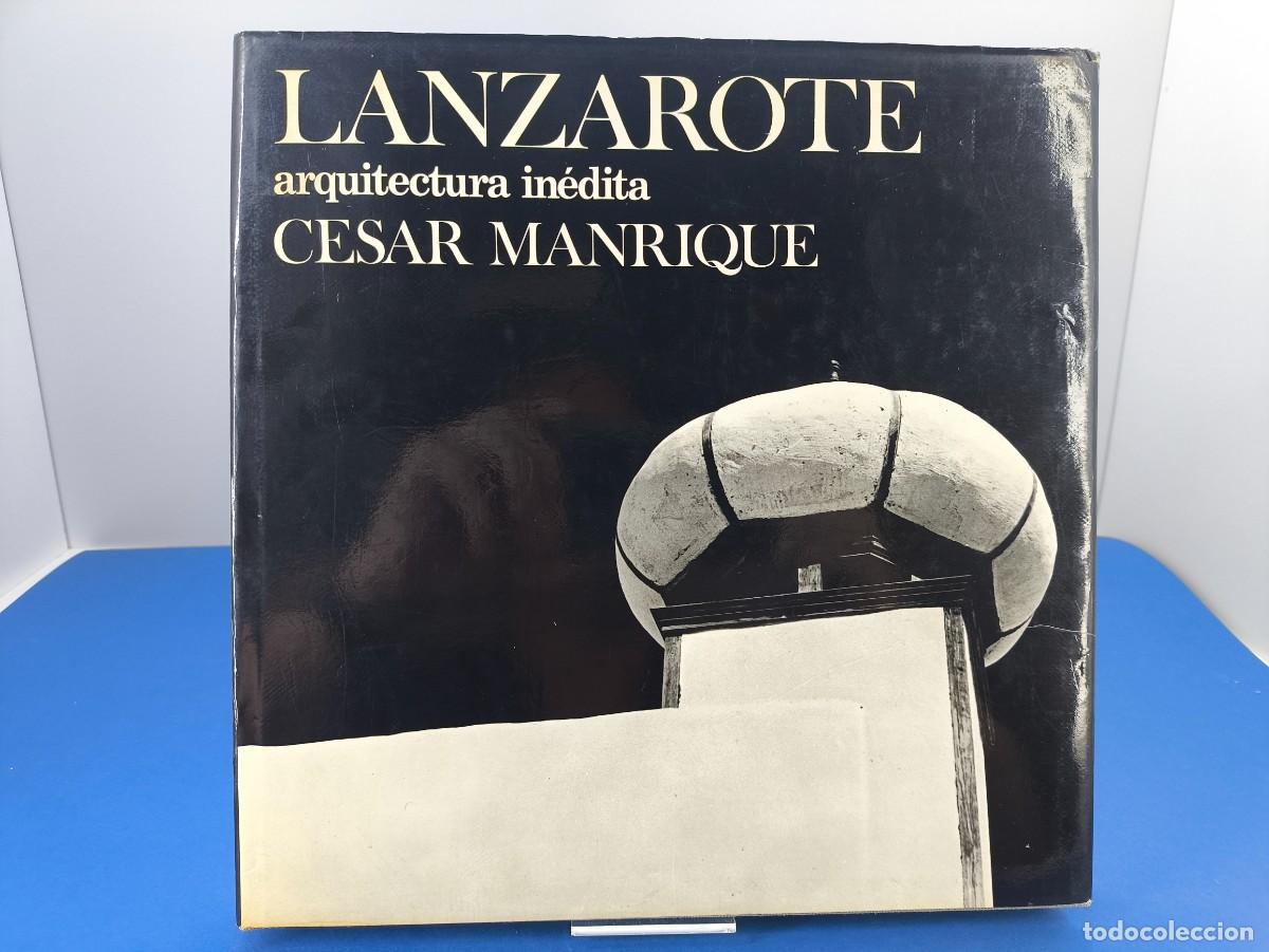 Libros de segunda mano: LANZAROTE, ARQUITECTURA IN&Eacute;DITA / CESAR MANRIQUE / 1974 / DEDICADO