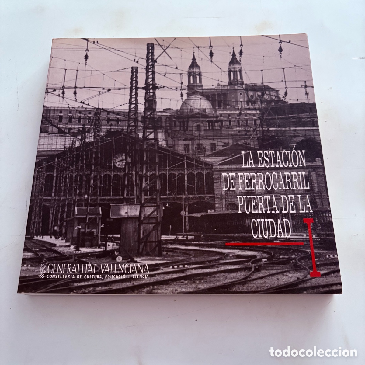 Libros de segunda mano: Libro la estaci&oacute;n de ferrocarril puerta de la ciudad tomo I valencia de 1988