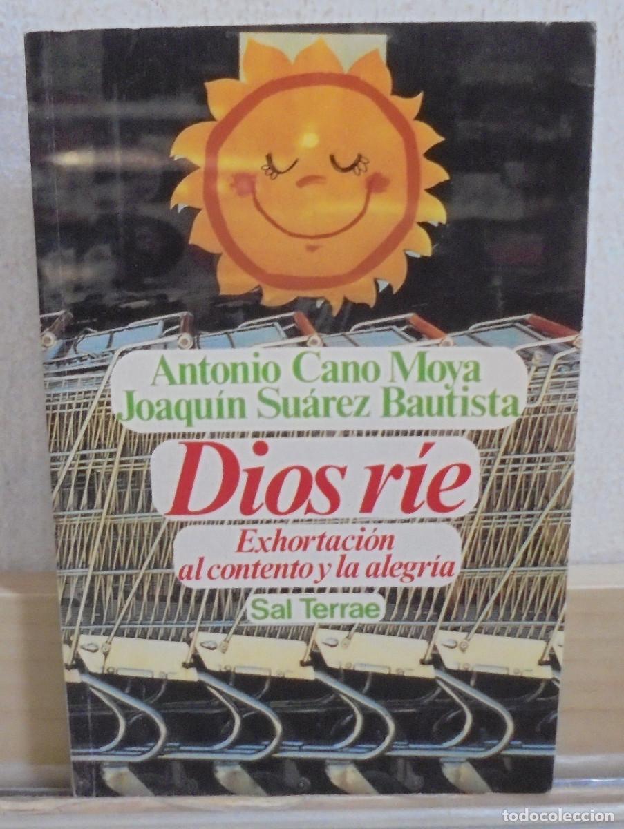 Libros de segunda mano: Dios r&iacute;e. Exhortaci&oacute;n al contento y la alegr&iacute;a. Antonio Cano Moya, Joaquin Su&aacute;rez Bautista