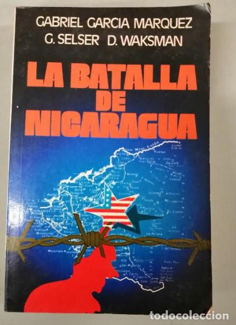 Libros de segunda mano: LA BATALLA DE NICARAGUA. GABRIEL GARC&Iacute;A M&Aacute;RQUEZ, G. SELSER, D - Waksman