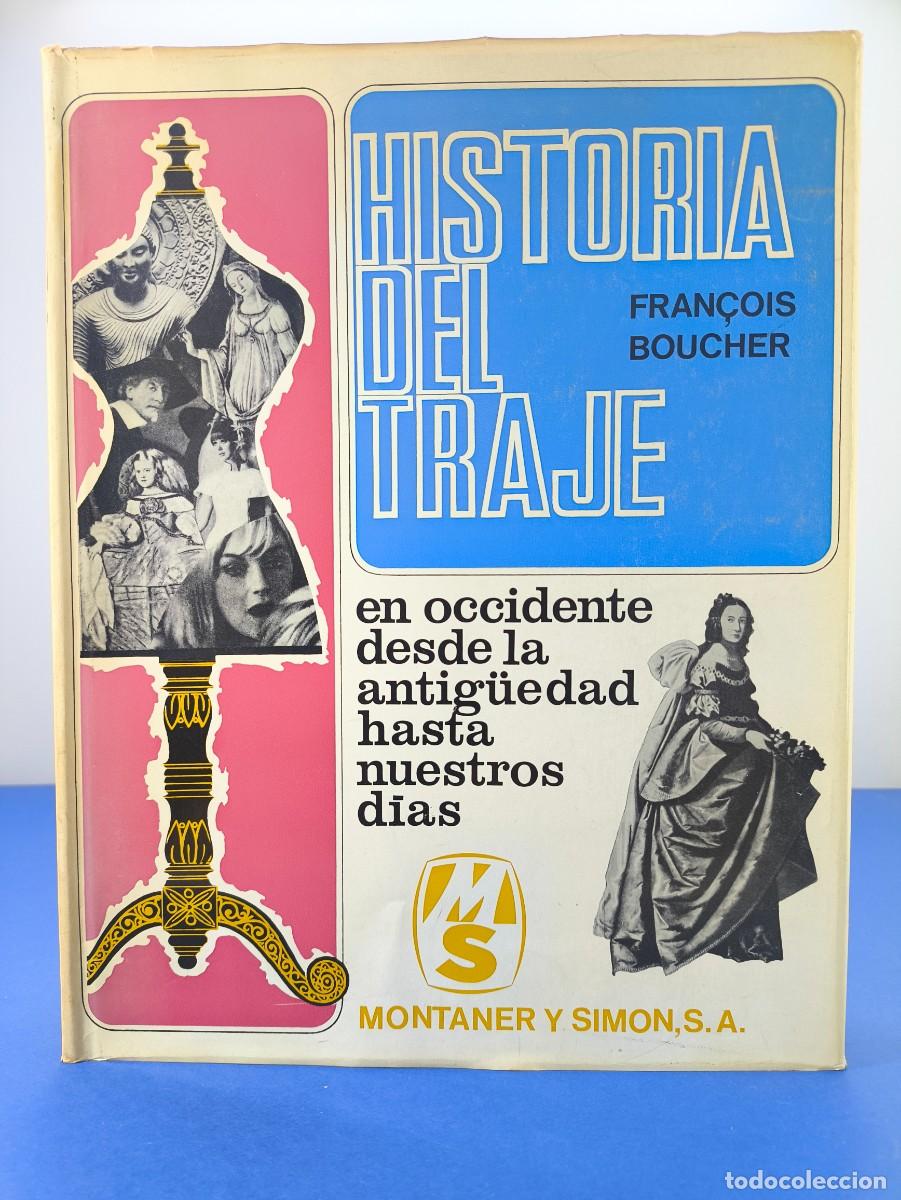 Libros de segunda mano: HISTORIA DEL TRAJE / FRAN&Ccedil;OIS BOUCHER / 1967. MONTANER Y SIMON