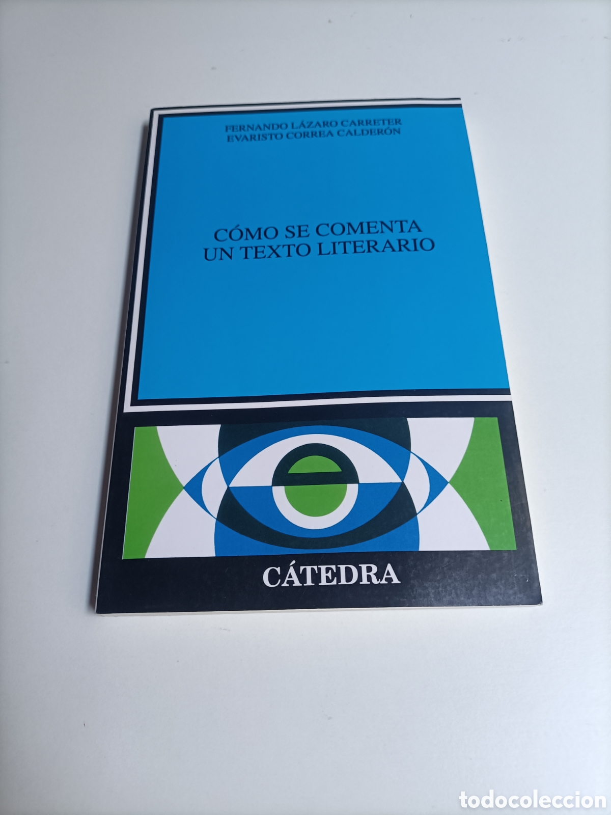 Libros de segunda mano: Como se comenta un texto literario. Fernando L&aacute;zaro carreter. C&aacute;tedra 2017