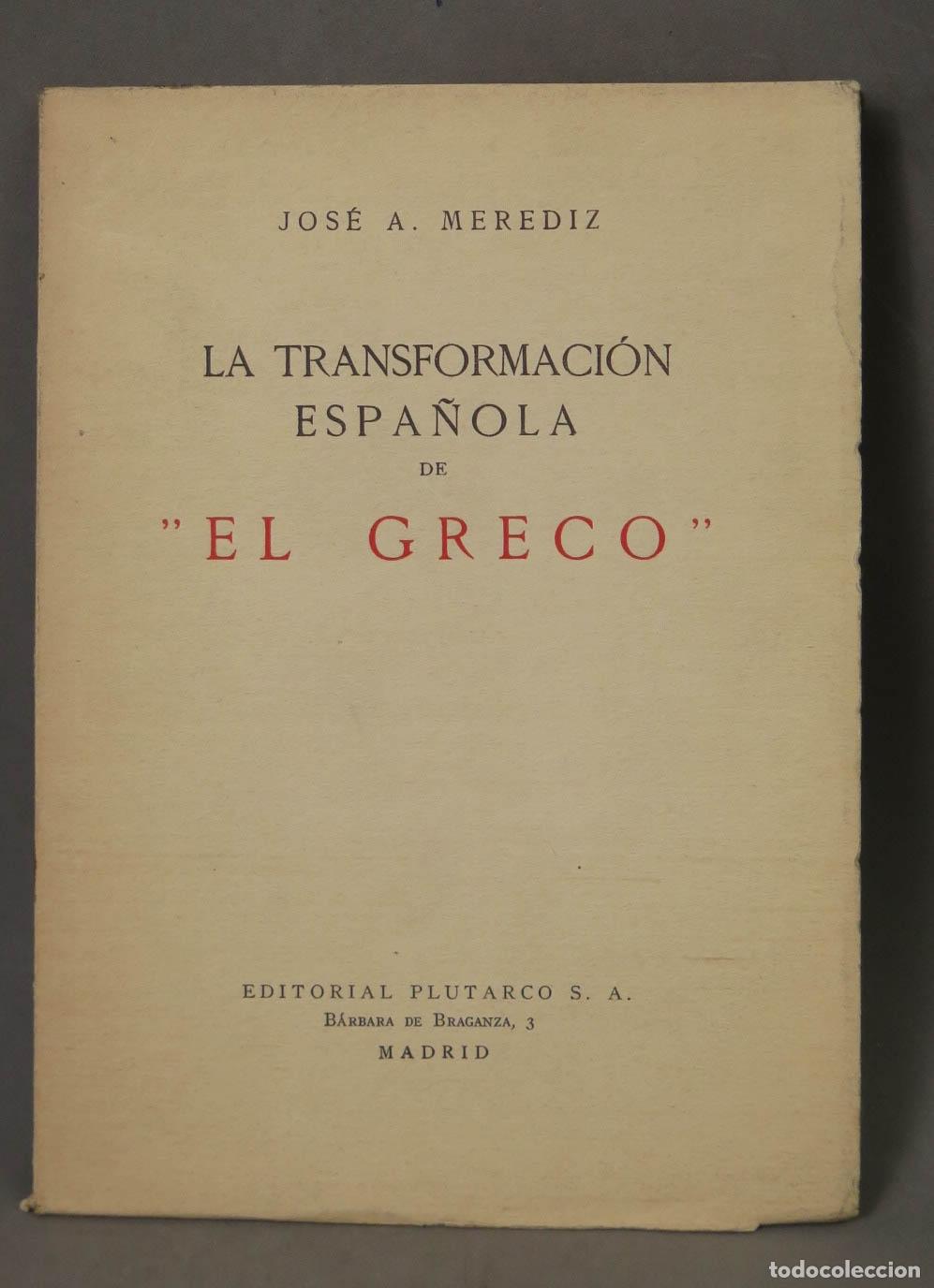 Libros de segunda mano: La transformaci&oacute;n espa&ntilde;ola de El Greco - Jos&eacute; A. Merediz - Editorial Plutarco