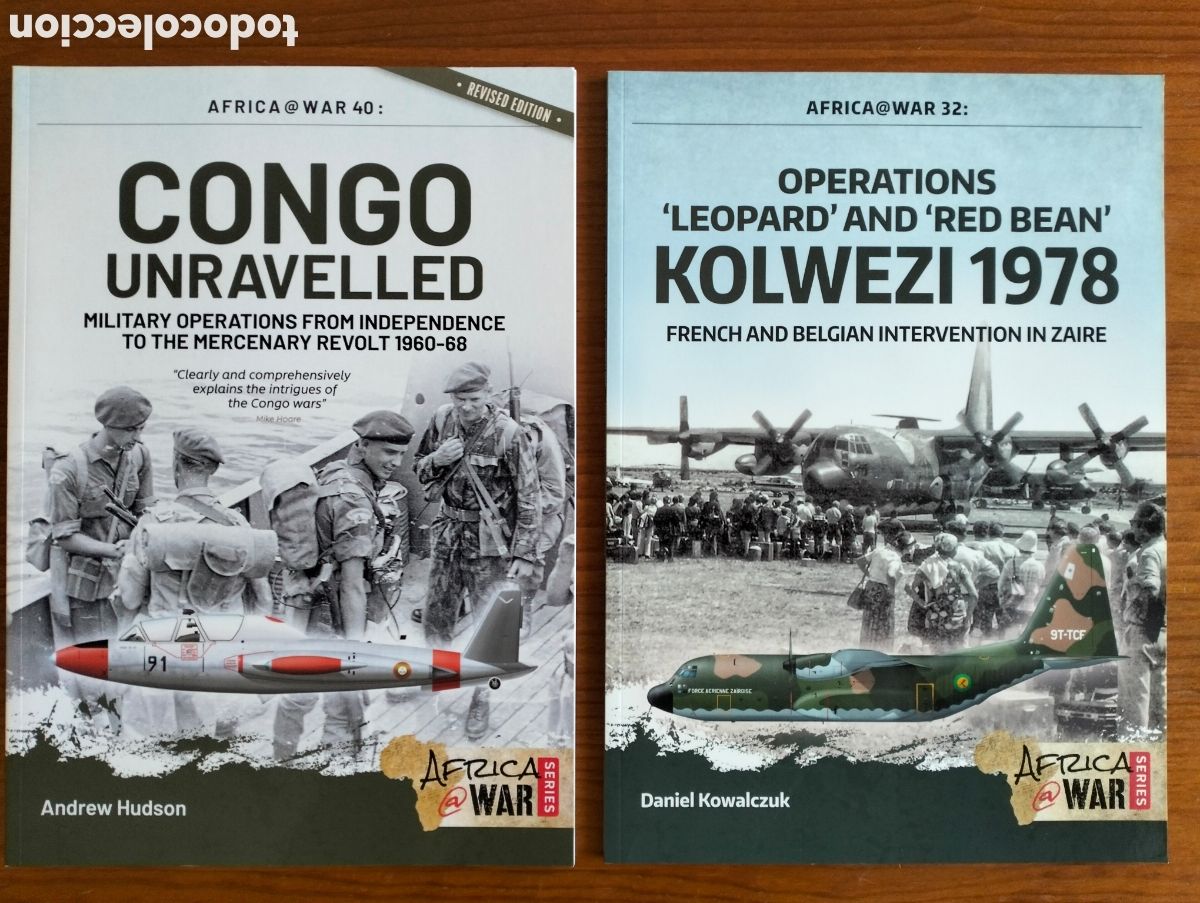 Libros de segunda mano: CONGO UNRAVELLED + KOLWEZI 1978 / Hudson + Kowalczuk / Helion & Cia, 2018-19 Africa@War Series 40+32