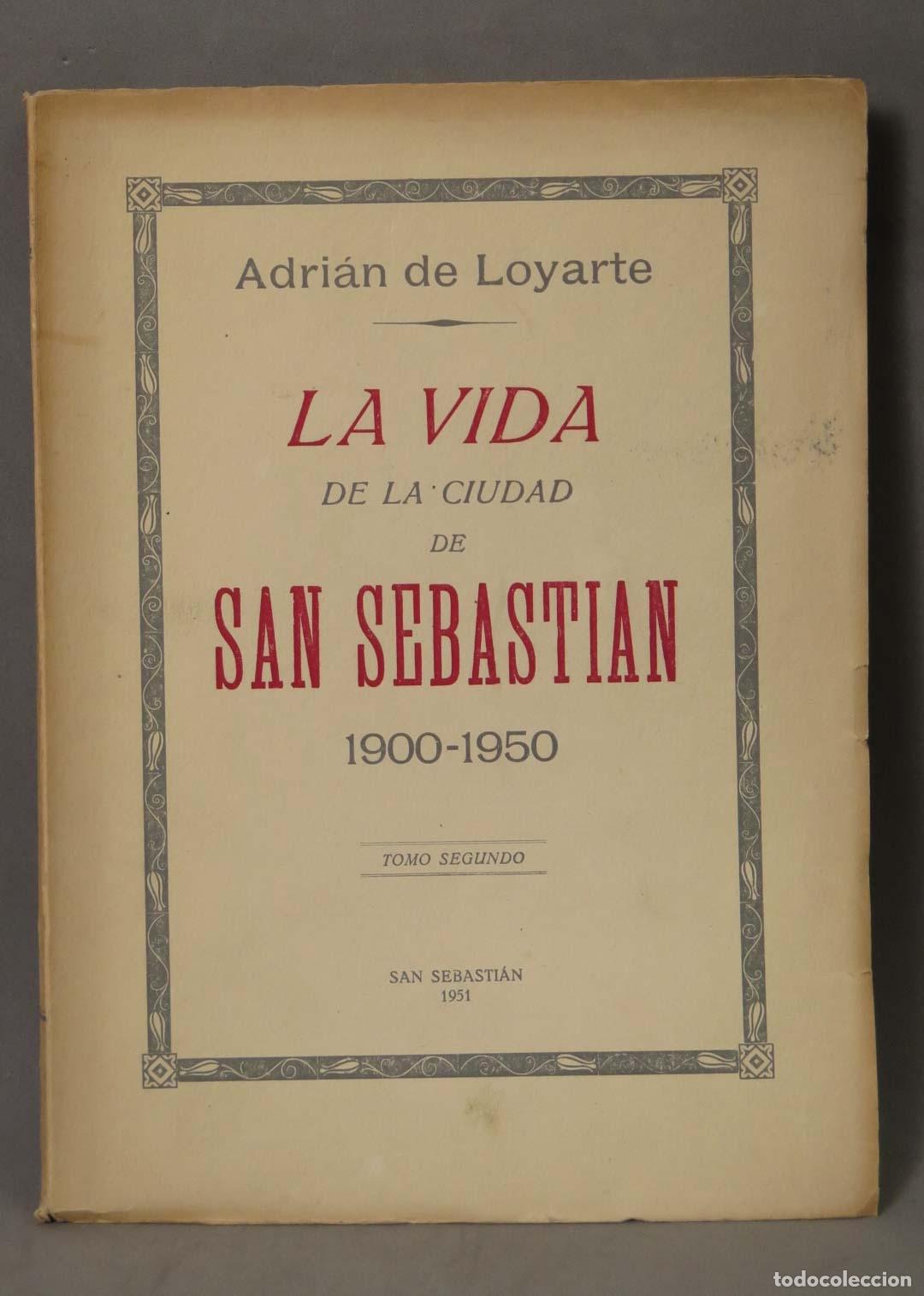 Libros de segunda mano: La vida de la ciudad de San Sebasti&aacute;n - Adri&aacute;n de Loyarte - Talleres Gr&aacute;ficos Relieve T. II