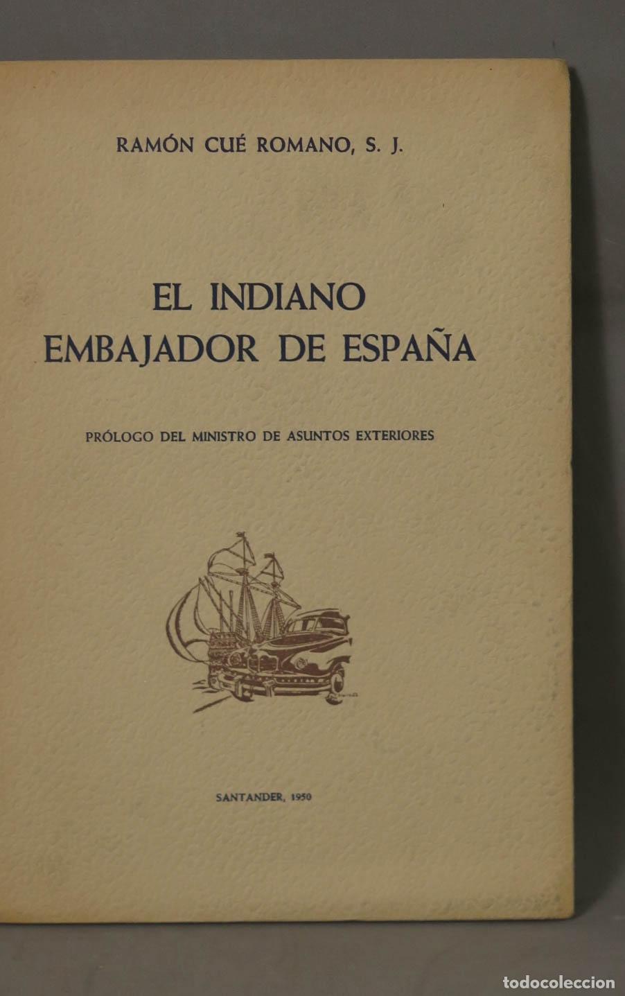Libros de segunda mano: El Indiano Embajador de Espa&ntilde;a - Ram&oacute;n Cu&eacute; Romano - Santander