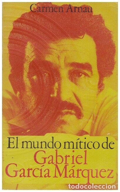 Libri di seconda mano: El mundo m&iacute;tico de Gabriel Garc&iacute;a M&aacute;rquez - Carmen Arnau - Ed. Pen&iacute;nsula - 1971, 1&ordf; ed.
