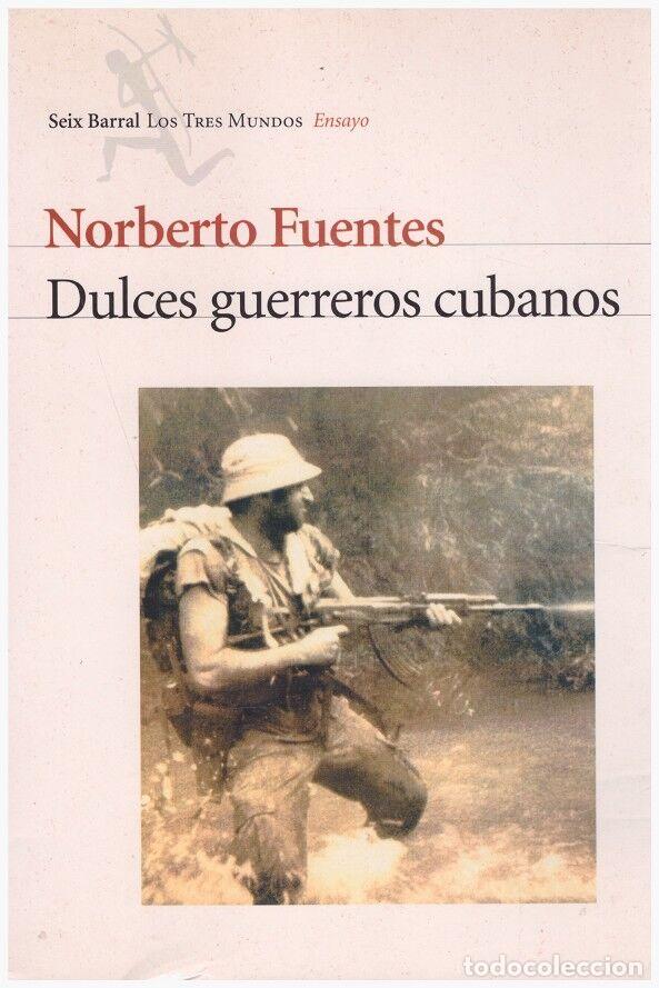 Gebrauchte B&uuml;cher: DULCES GUERREROS CUBANOS - Fuentes, Norberto - Editorial Seix Barral - LOS TRES MUNDOS ENSAYO