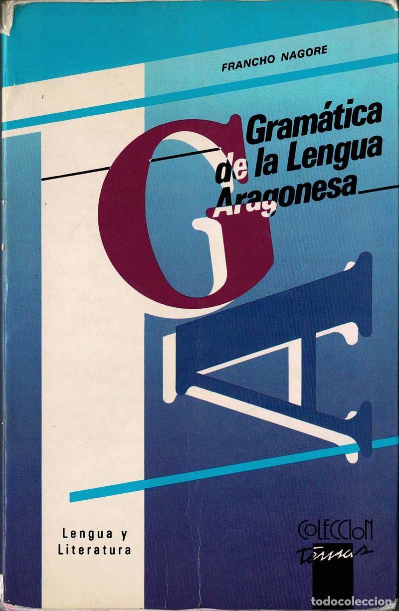 Libros de segunda mano: Gram&aacute;tica de la lengua aragonesa - Francho Nagore La&iacute;n
