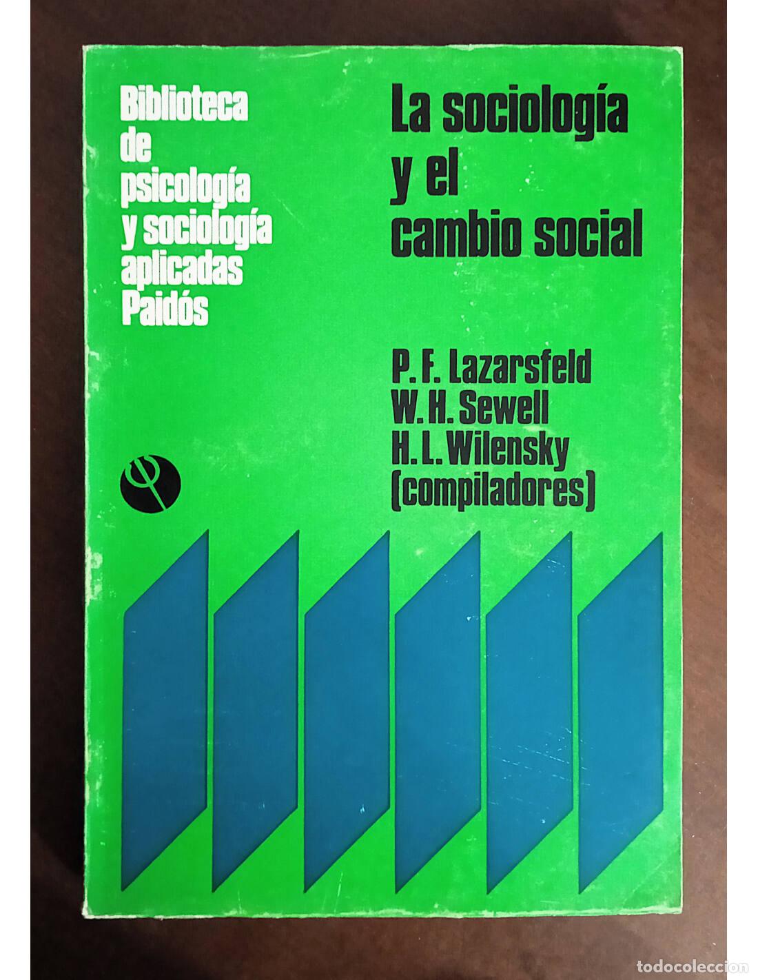 Gebrauchte B&uuml;cher: LA SOCIOLOG&Iacute;A Y EL CAMBIO SOCIAL. LAZARSFELD, P.F., SEWELL, W.H. y WILENSKY, H.L. (Ed.). Editorial P