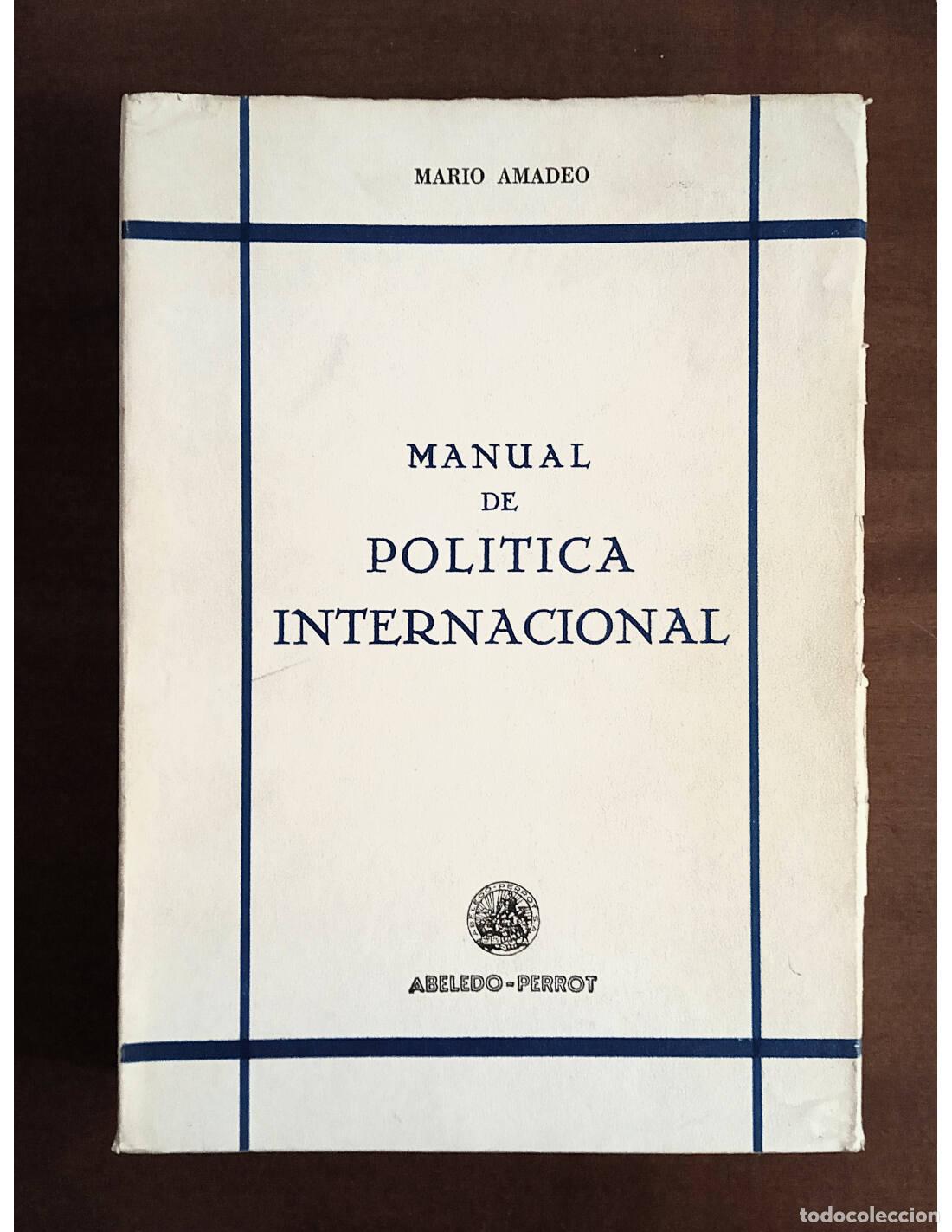 Libros de segunda mano: MANUAL DE POL&Iacute;TICA INTERNACIONAL. AMADEO, Mario. Editorial Abeledo-Perrot. 1978.