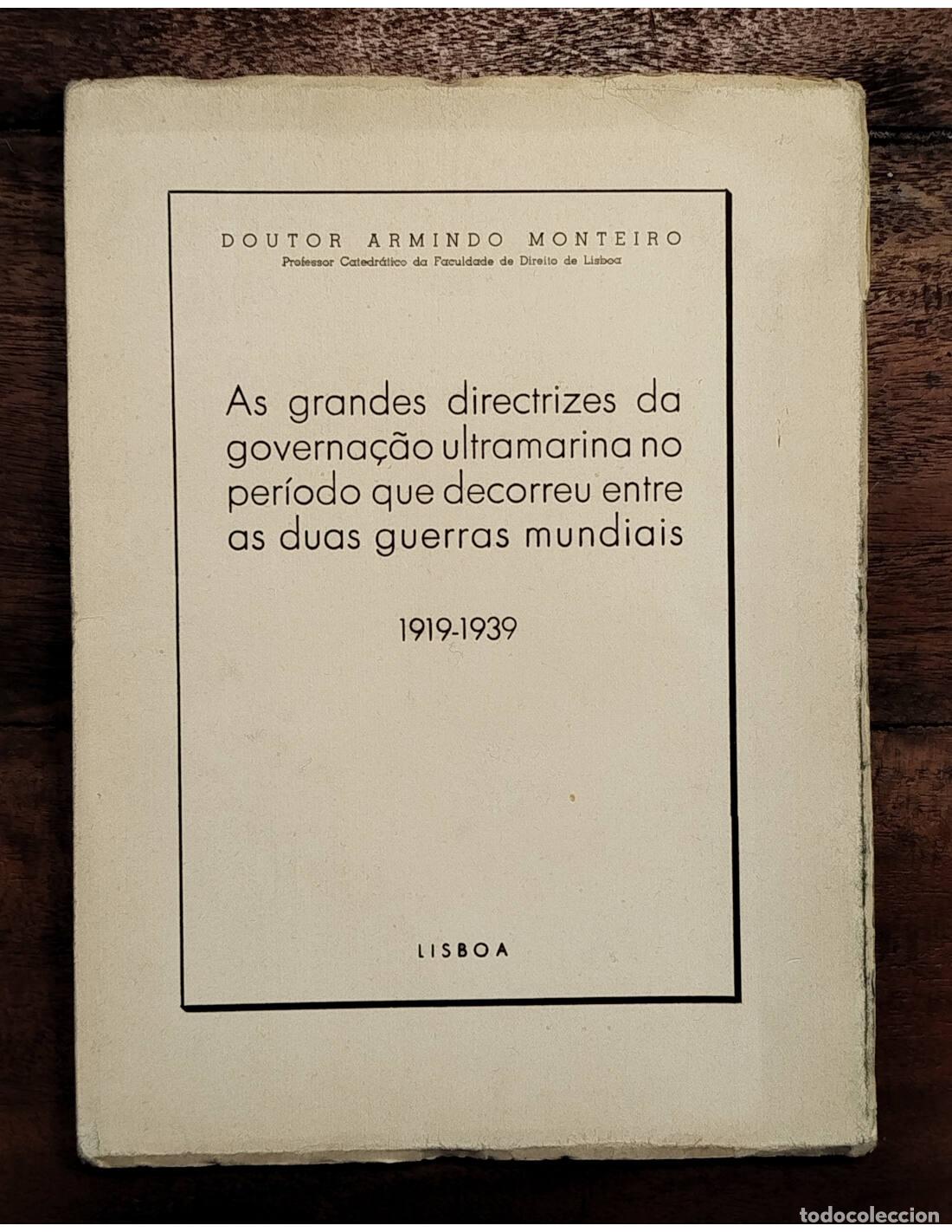 Libros de segunda mano: AS GRANDES DIRECTRIZES DA GOVERNA&Ccedil;AO ULTRAMARINA NO PER&Iacute;ODO QUE DECORREU ENTRE AS DUAS GUERRAS MUNDI