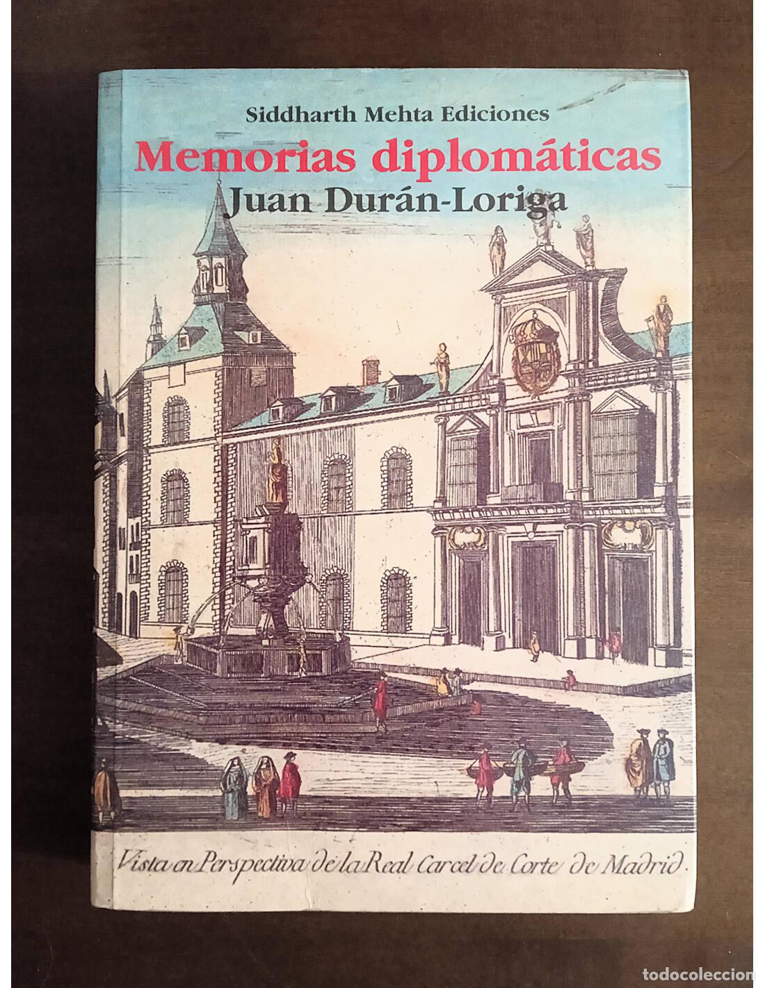 Libros de segunda mano: MEMORIAS DIPLOM&Aacute;TICAS. DUR&Aacute;N-LORIGA, Juan. Ediciones Siddharth Mehta. 1999.