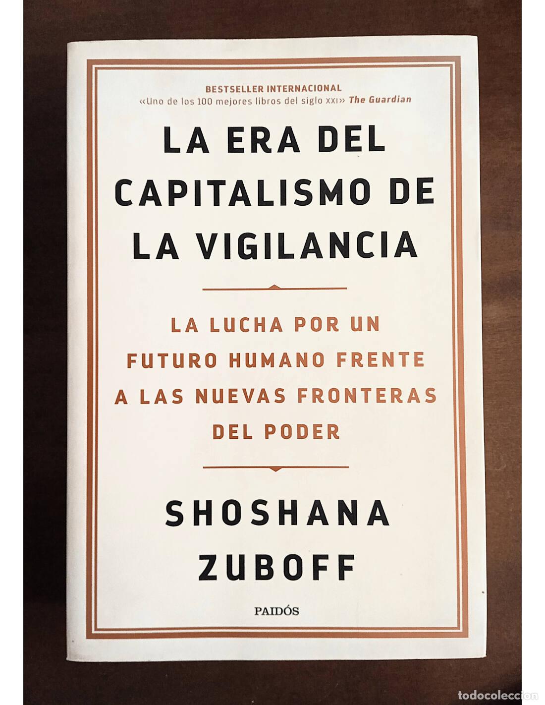 Libros de segunda mano: LA ERA DEL CAPITALISMO DE LA VIGILANCIA. ZUBOFF, Shoshana. Editorial Paid&oacute;s. 2020.