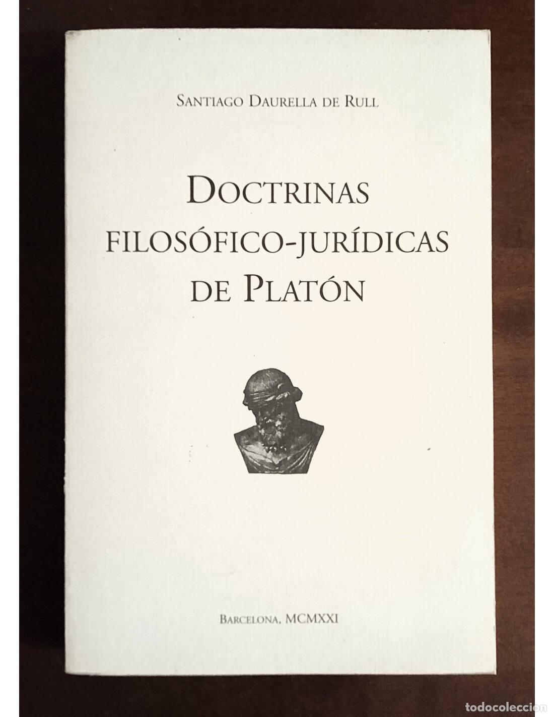 Libros de segunda mano: DOCTRINAS FILOS&Oacute;FICO-JUR&Iacute;DICAS DE PLAT&Oacute;N. DAURELLA DE ULL, Santiago. Ediciones Les Presses Litt&eacute;rair