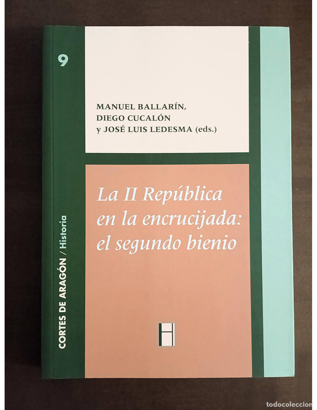 Libros de segunda mano: LA II REP&Uacute;BLICA EN LA ENCRUCIJADA: EL SEGUNDO BIENIO. BALLAR&Iacute;N, Manuel, CUCALL&Oacute;N, Diego y LEDESMA, J