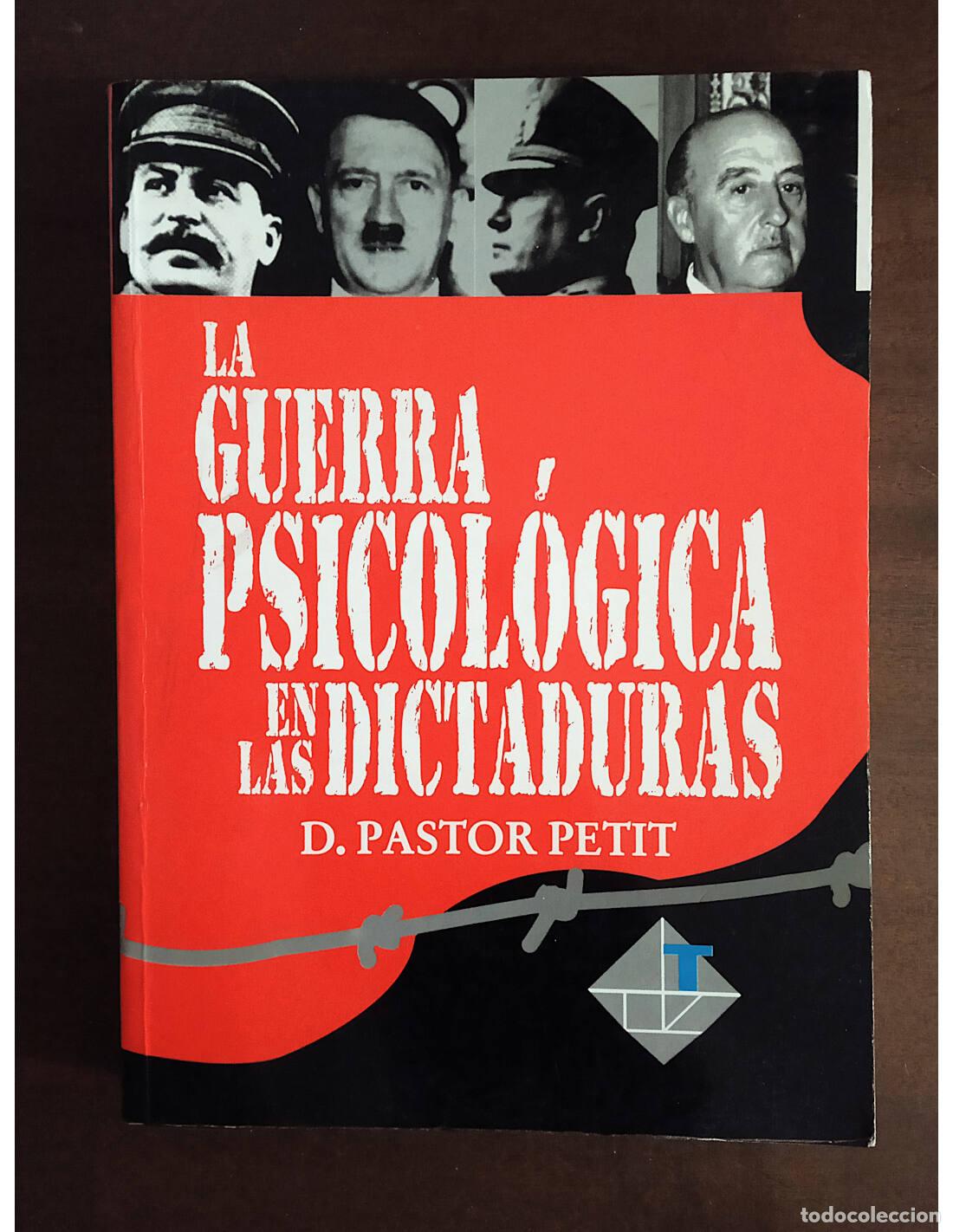 Libros de segunda mano: LA GUERRA PSICOL&Oacute;GICA EN LAS DICTADURAS. PASTOR PETIT, Domingo. Editorial Tangram. 1994.