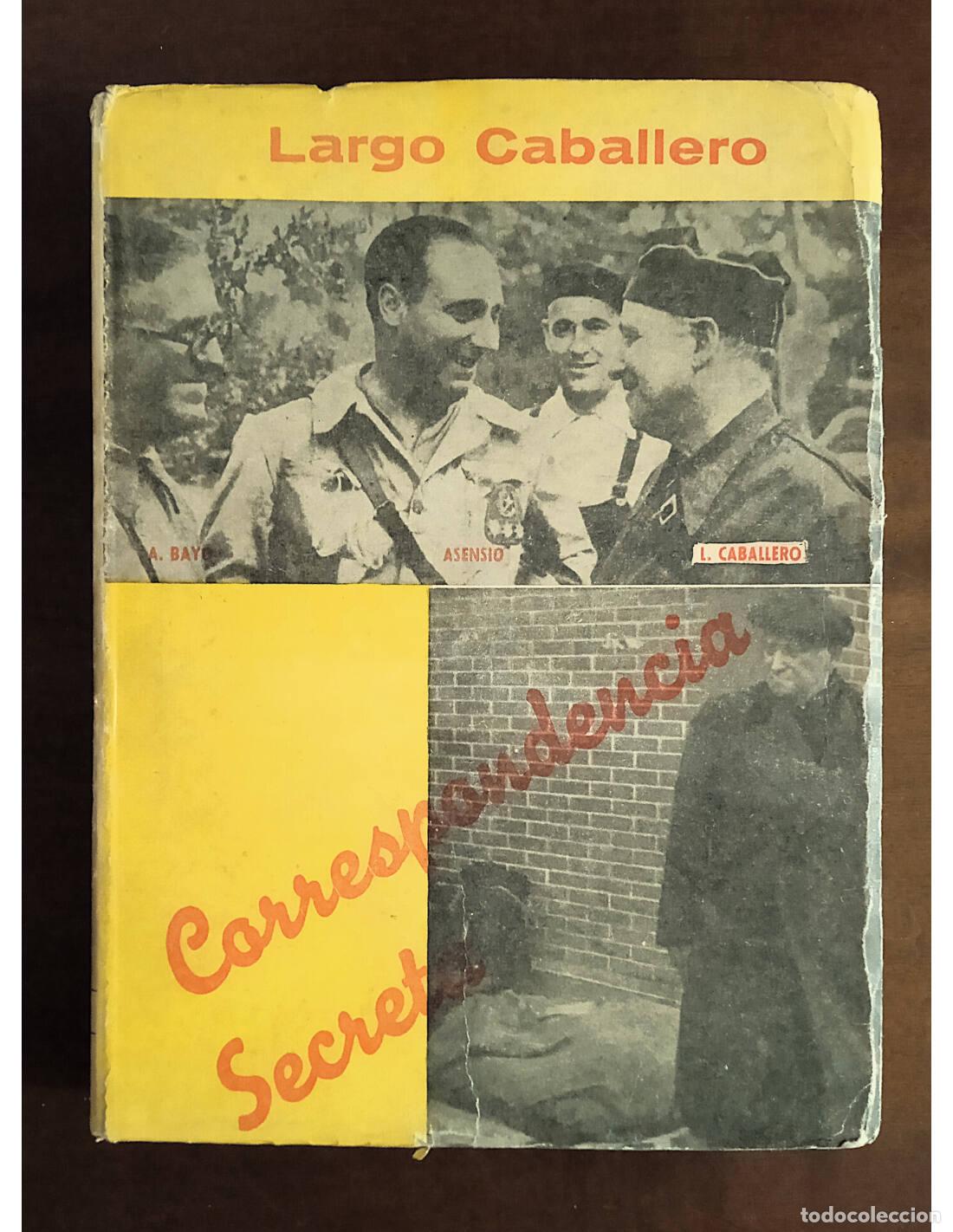 Libros de segunda mano: CORRESPONDENCIA SECRETA. LARGO CABALLERO, Francisco. Editorial Nos. 1961.