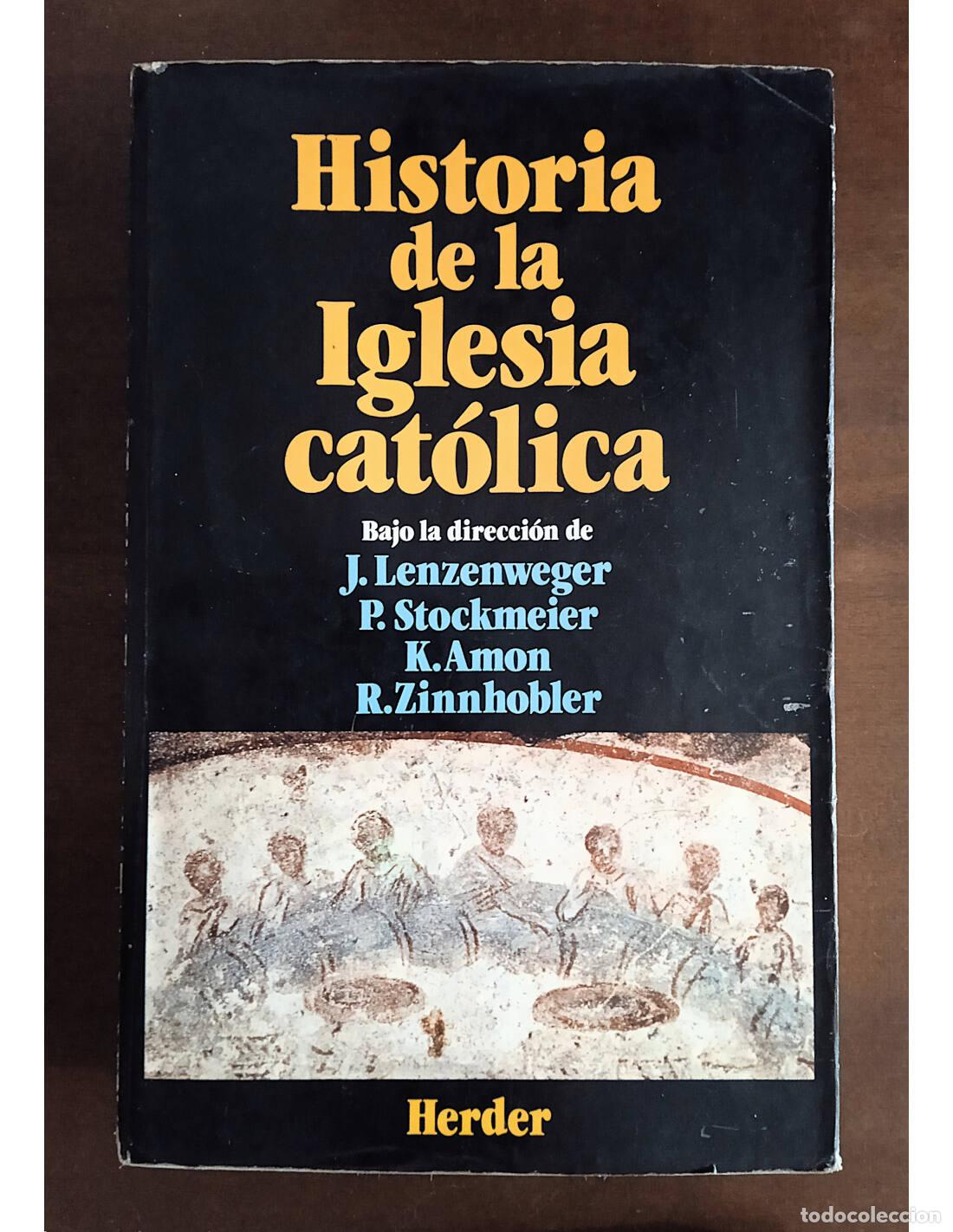 Libros de segunda mano: HISTORIA DE LA IGLESIA CAT&Oacute;LICA. LENZENWEGER, J., STOCKMEIER, P., AMON, K. y ZINNHOBLER, R. (Eds.).
