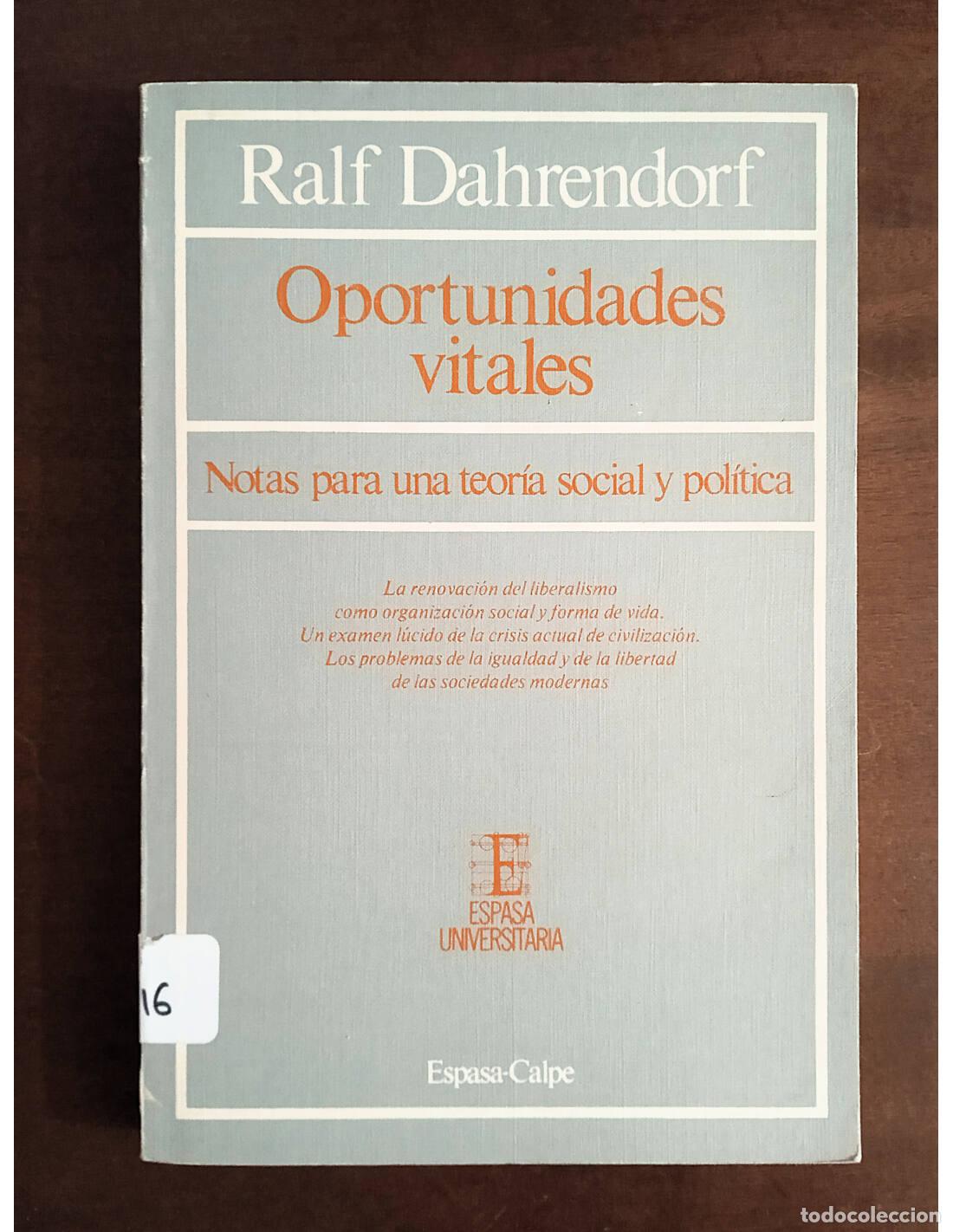 Libros de segunda mano: OPORTUNIDADES VITALES: NOTAS PARA UNA TEOR&Iacute;A SOCIAL Y POL&Iacute;TICA. DAHRENDORF, Ralf. Editorial Espasa-C