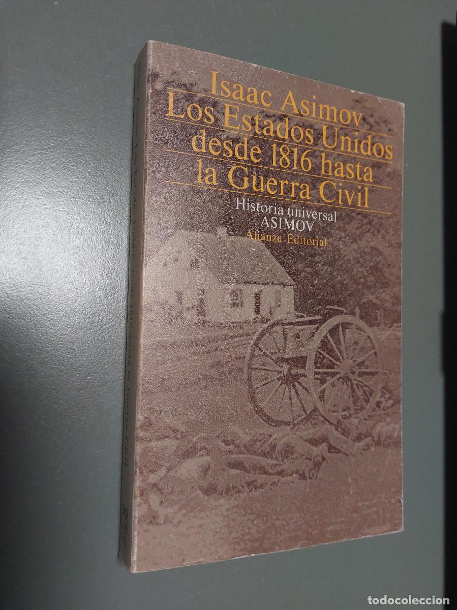 Libros de segunda mano: LOS ESTADOS UNIDOS DESDE 1816 HASTA LA GUERRA CIVIL. ISAAC ASIMOV. R&Uacute;STICA. BUEN ESTADO. E7 2