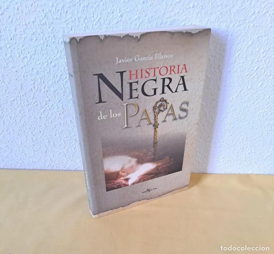 Gebrauchte B&uuml;cher: JAVIER GARCIA BLANCO - HISTORIA NEGRA DE LOS PAPAS - ESPEJO DE TINTA 2005