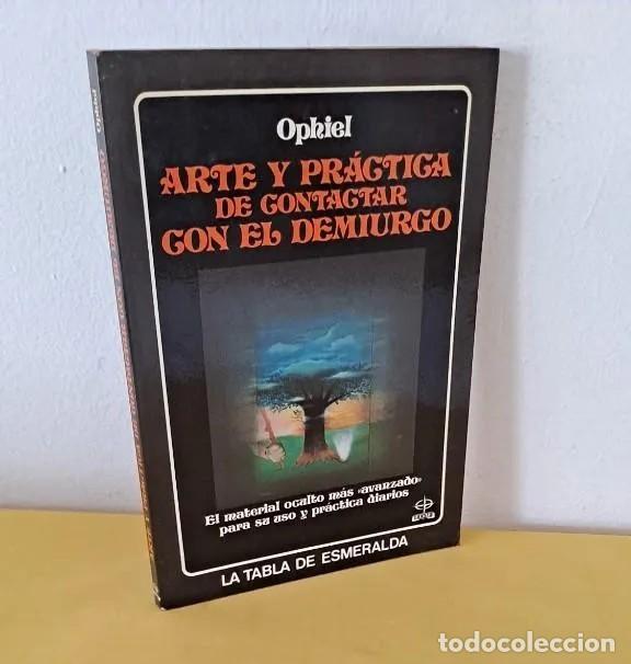 Libros de segunda mano: OPHIEL - ARTE Y PR&Aacute;CTICA DE CONTACTAR CON EL DEMIURGO - EDAF 1991