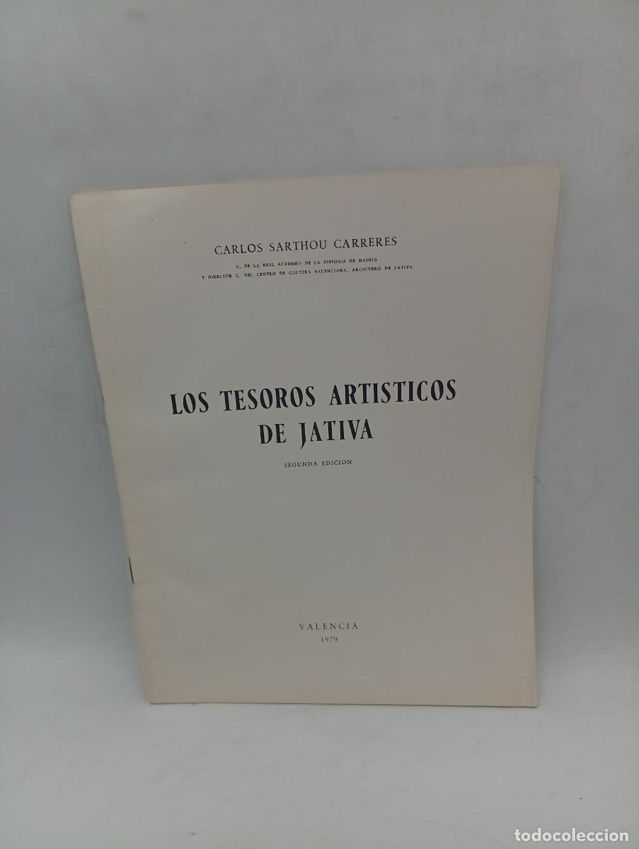 Libros de segunda mano: LOS TESOROS ARTISTICOS DE JATIVA. CARLOS SARTHOU CARRERES. VALENCIA, 1979.