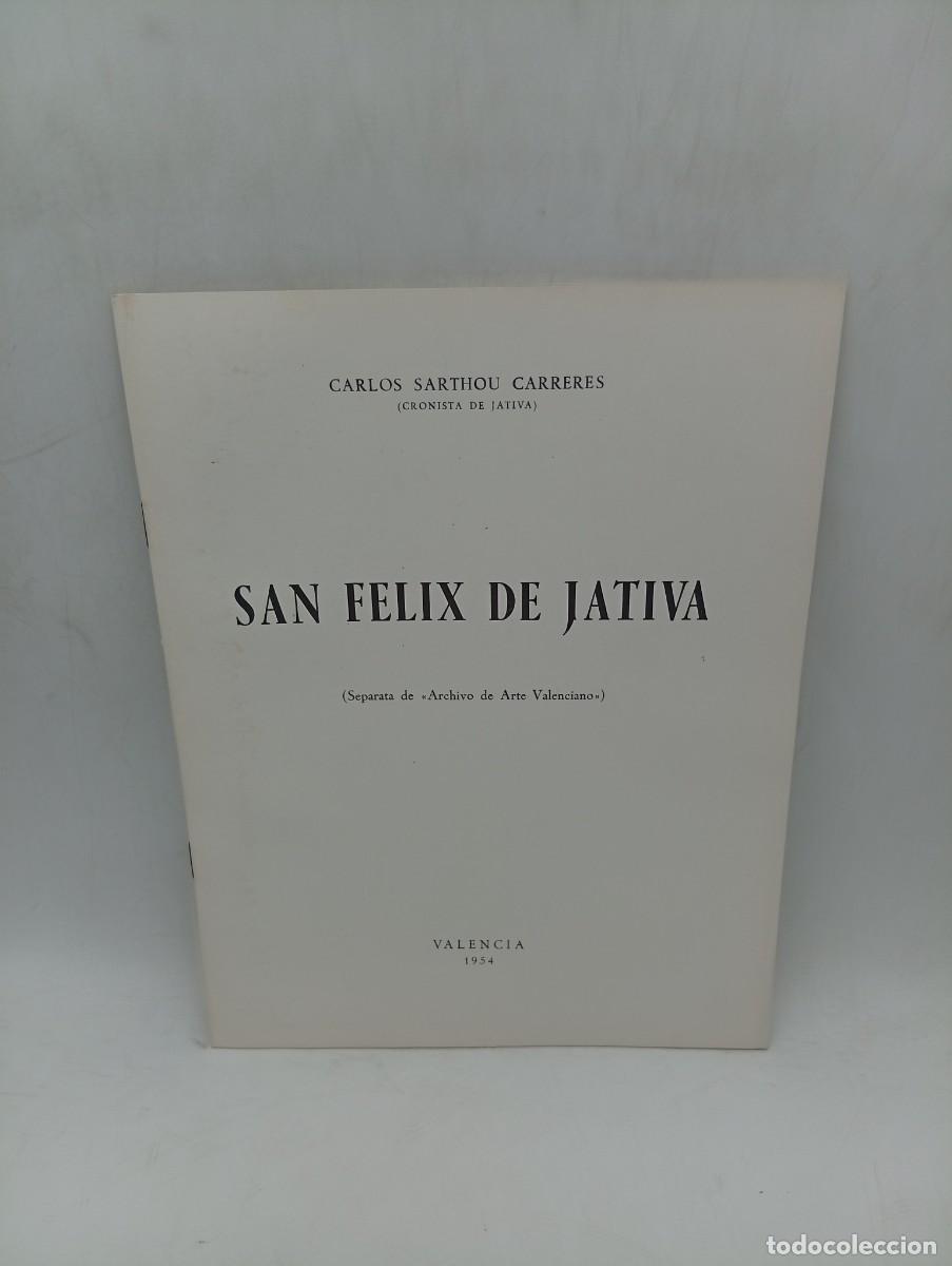 Libros de segunda mano: SAN FELIX DE J&Aacute;TIVA. CARLOS SARTHOU CARRERES. VALENCIA, 1954. PAGS : 16.