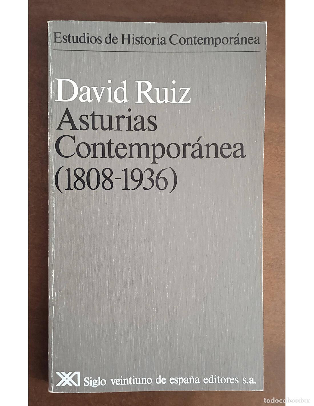 Libros de segunda mano: ASTURIAS CONTEMPOR&Aacute;NEA (1808 - 1936). RUIZ, David. Siglo Veintiuno Editores. 1974.