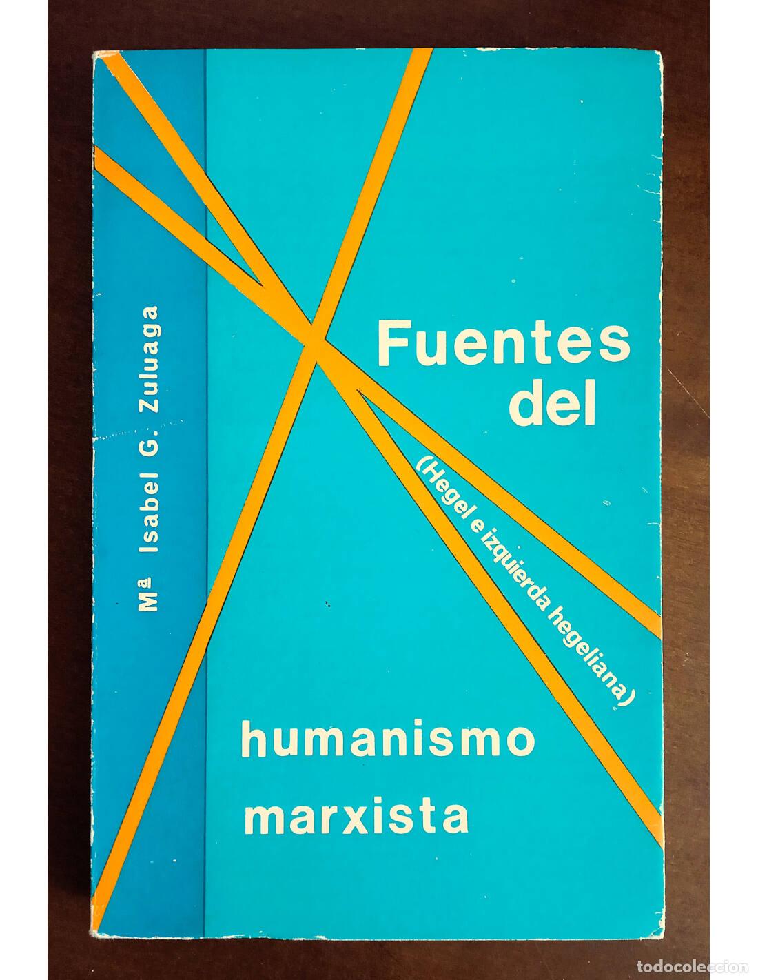 Libros de segunda mano: FUENTES DEL HUMANISMO MARXISTA: HEGEL E IZQUIERDA HEGELIANA. ZULUAGA, M&ordf; Isabel G.. Editorial Bonair