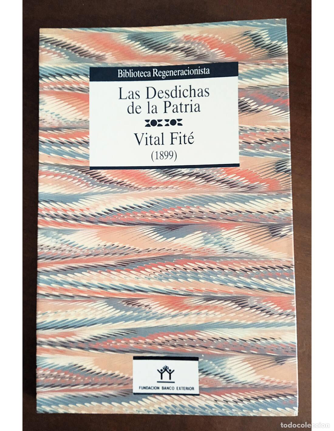 Libros de segunda mano: LAS DESDICHAS DE LA PATRIA. FIT&Eacute;, Vital. Ediciones de la Fundaci&oacute;n Banco Exterior. 1989.