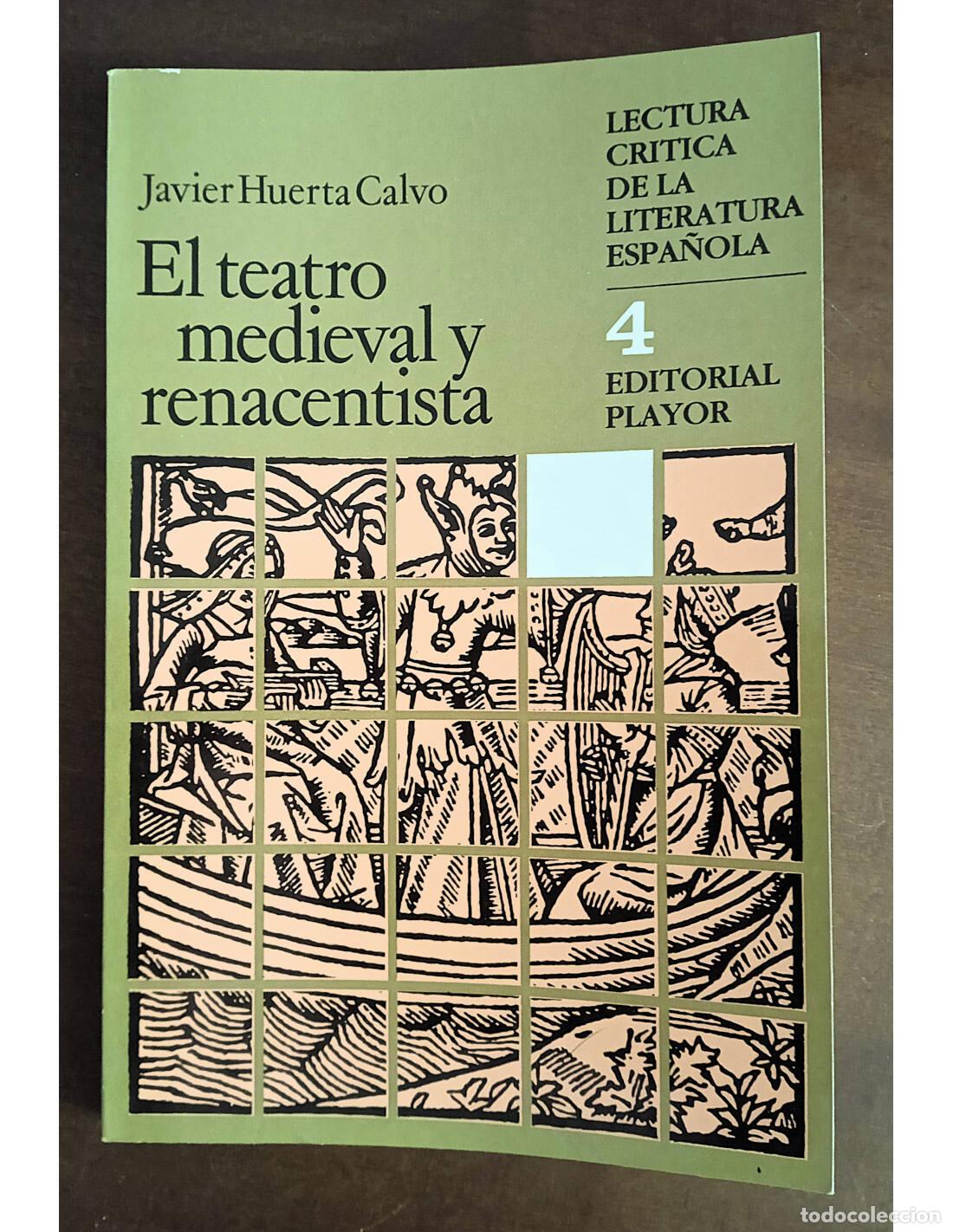 Libros de segunda mano: EL TEATRO MEDIEVAL Y RENACENTISTA. HUERTA CALVO, Javier. Editorial Playor. 1984.