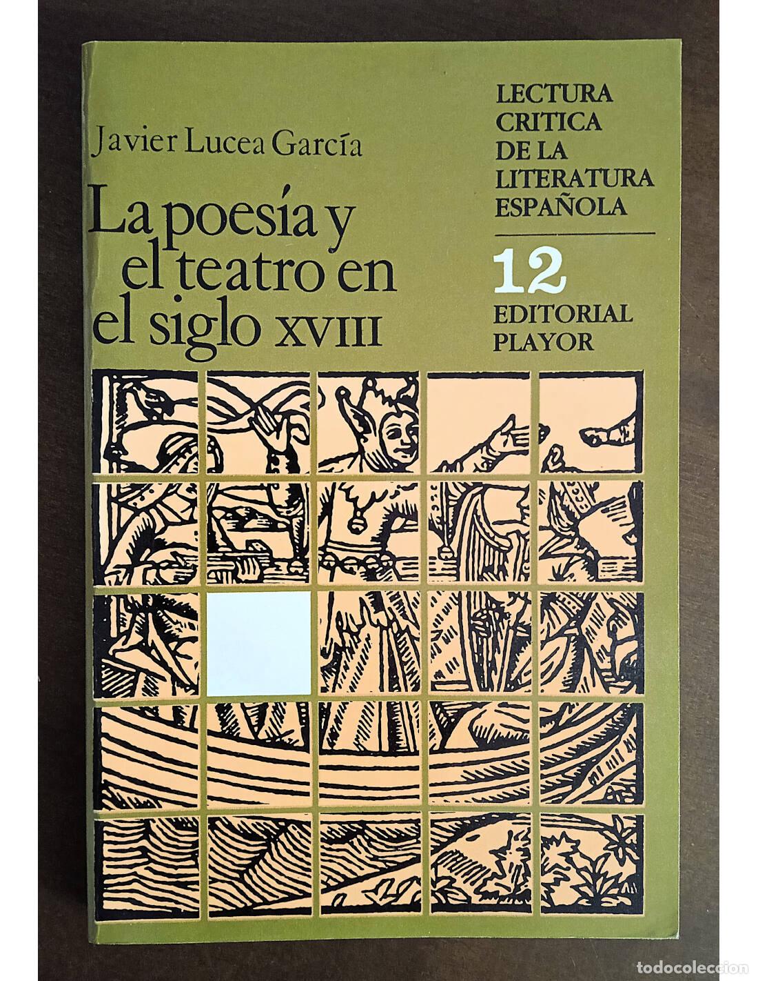 Libros de segunda mano: LA POES&Iacute;A Y EL TEATRO EN EL SIGLO XVIII. LUCEA GARC&Iacute;A, Javier. Editorial Playor. 1984.
