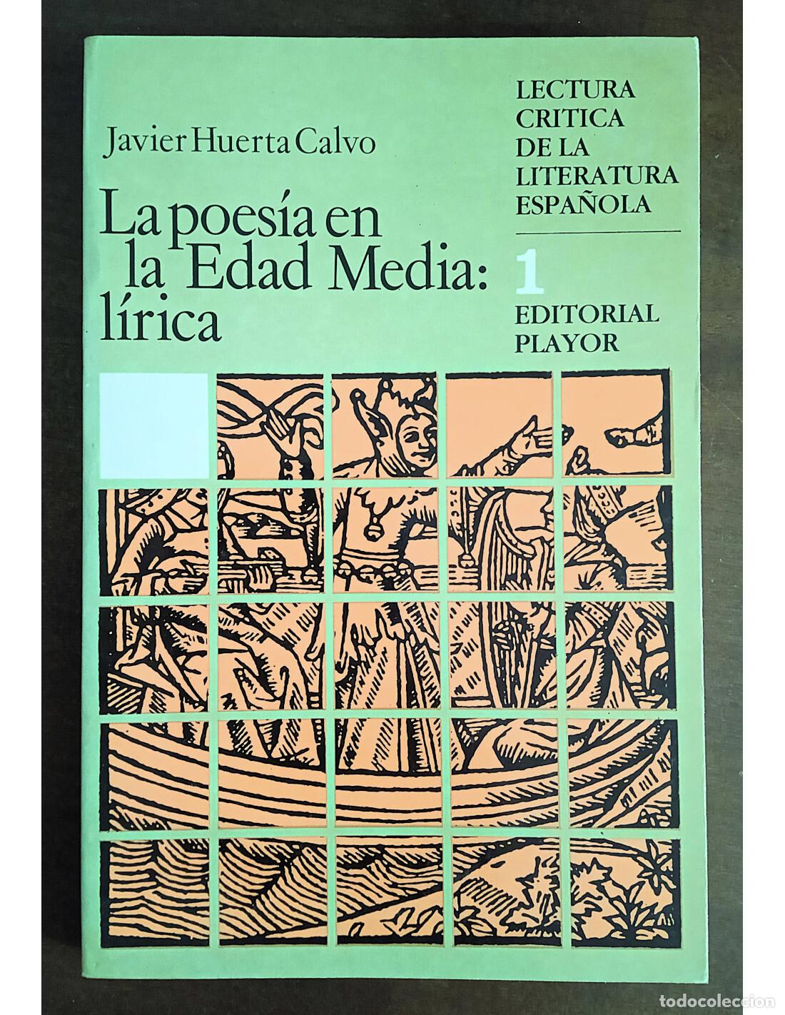 Libros de segunda mano: LA POES&Iacute;A EN LA EDAD MEDIA: L&Iacute;RICA. HUERTA CALVO, Javier. Editorial Playor. 1982.