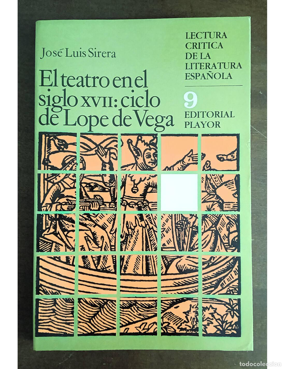 Libros de segunda mano: EL TEATRO EN EL SIGLO XVII: CICLO DE LOPE DE VEGA. SIRERA, Jos&eacute; Luis. Editorial Playor. 1982.
