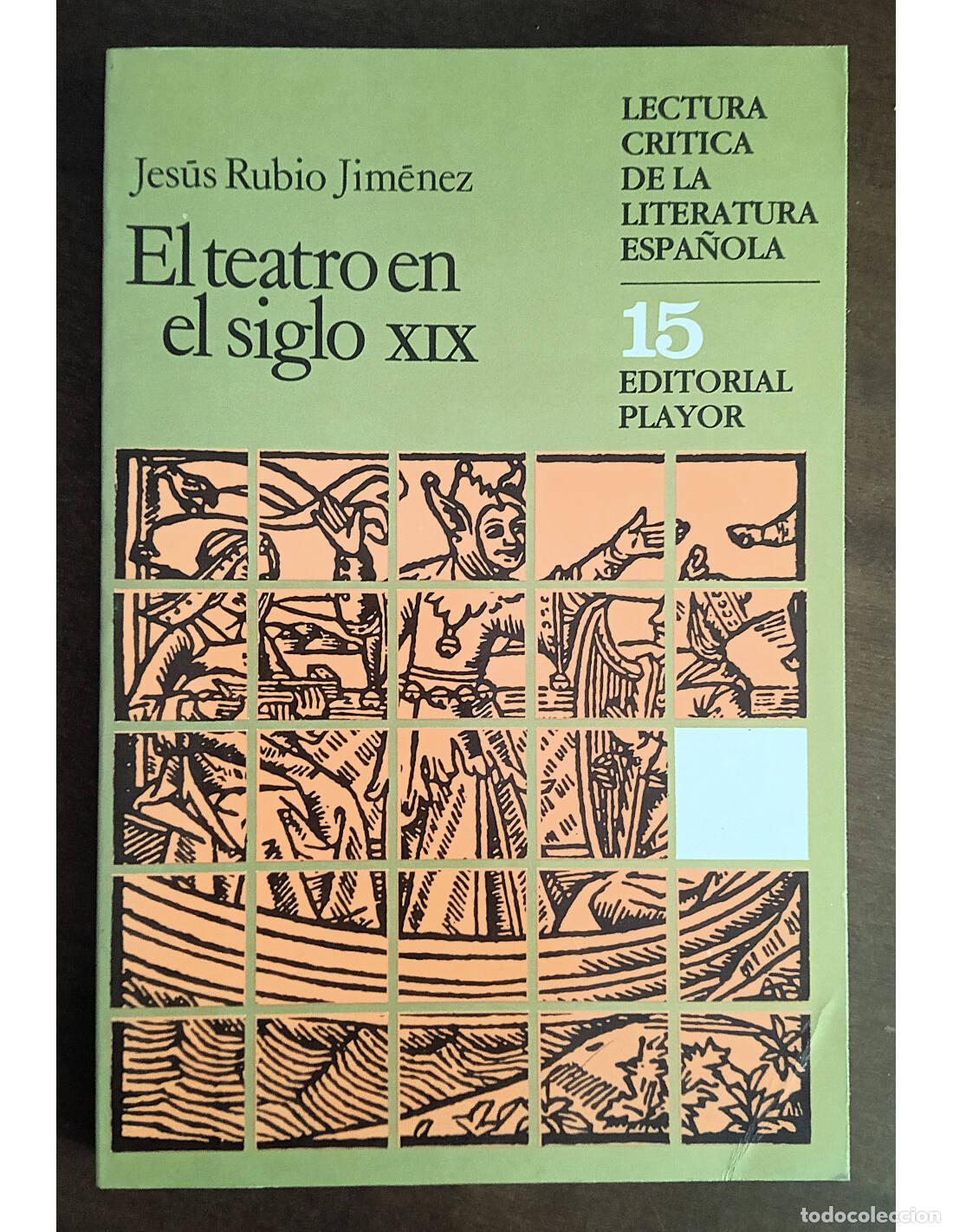 Libros de segunda mano: EL TEATRO EN EL SIGLO XIX. RUBIO JIM&Eacute;NEZ, Jes&uacute;s. Editorial Playor. 1983.