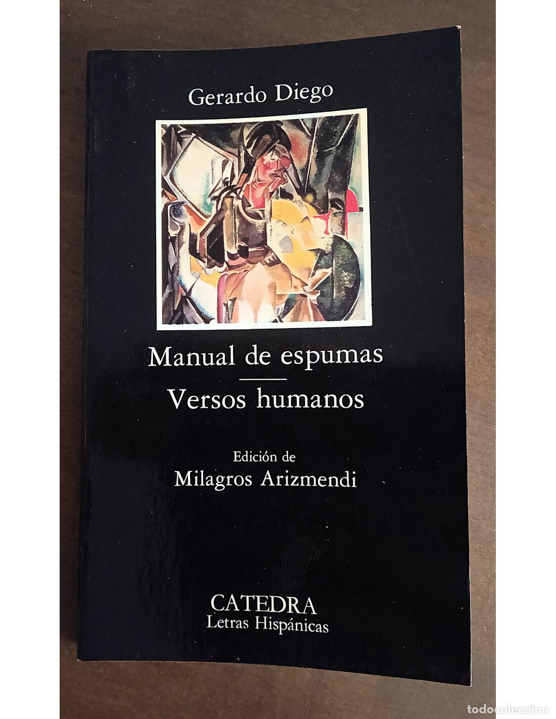 Libros de segunda mano: MANUAL DE ESPUMAS / VERSOS HUMANOS. DIEGO, Gerardo. Editorial C&aacute;tedra. 1995.