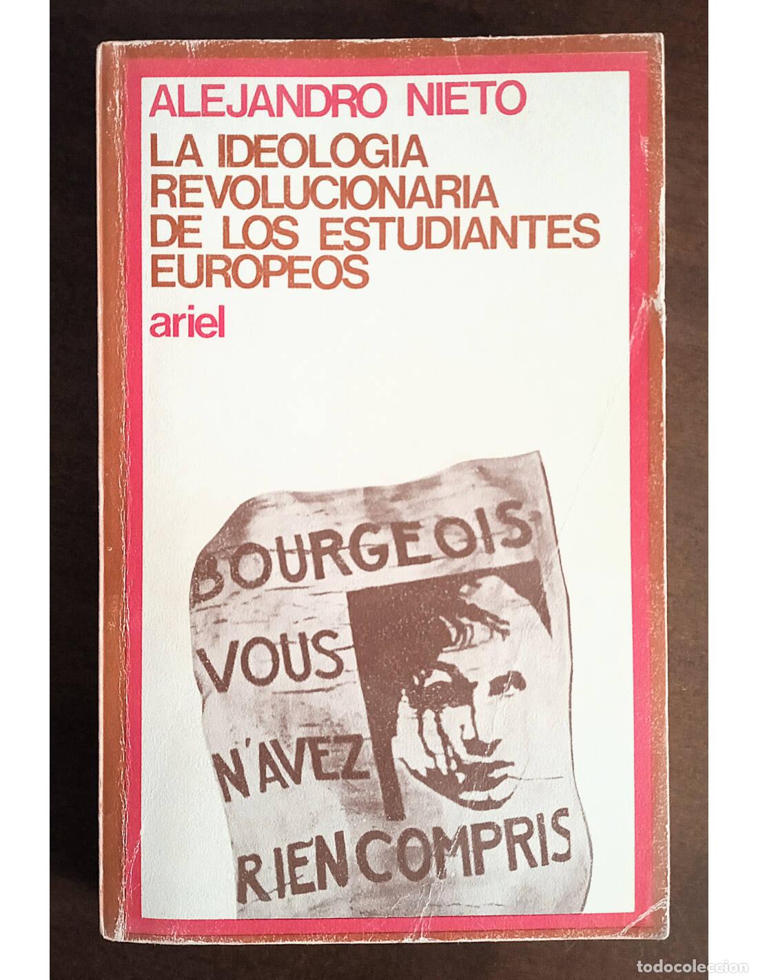 Libros de segunda mano: LA IDEOLOG&Iacute;A REVOLUCIONARIA DE LOS ESTUDIANTES EUROPEOS. NIETO, Alejandro. Editorial Ariel. 1971.